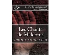 Les chants de Maldoror: Lettres et poésies