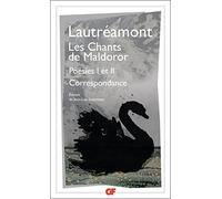 Les Chants de Maldoror: Poésies I et II - Correspondance