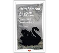 Lautréamont – Les Chants de Maldoror : Poésies I et II – Correspondance – Flammarion