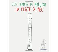 Les chants de Noël pour la Flûte à bec: Chansons faciles!