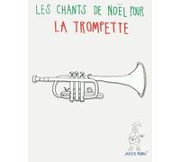 Les chants de Noël pour la Trompette: Chansons faciles!