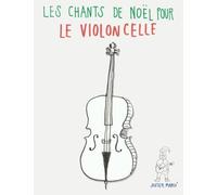 Les chants de Noël pour le Violoncelle: Chansons faciles en première position!