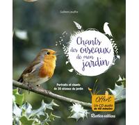 Les chants des oiseaux de mon jardin Portraits et chants de 30 oiseaux du jardin - Guilhem Lesaffre - Rustica - Livre CD - Guide CD