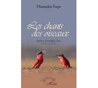 Les chants des oiseaux - Mamadou Faye - L'harmattan - broché - Roman