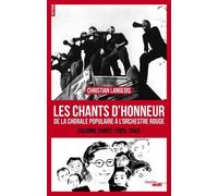 Les Chants D'honneur - De La Chorale Populaire À L'orchestre Rouge, Suzanne Cointe (1905-1943)
