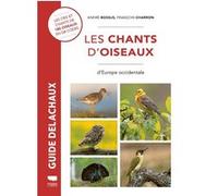 Les Chants d'oiseaux d'Europe occidentale André Bossus (Auteur), François Charron (Auteur)