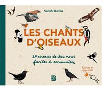 Les chants d'oiseaux - Sarah Devos - Le Ballon Eds - cartonné - Document jeunesse
