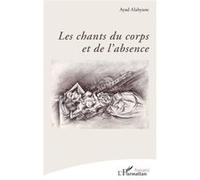 Les chants du corps et de l’absence - Ayad Alahyane - L'harmattan - broché - Poésie
