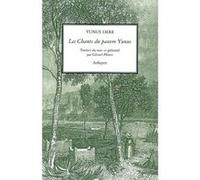 Les Chants du pauvre Yunus Yunus Emre (Auteur), Gérard Pfister (Auteur)