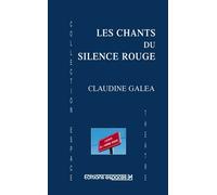 Les chants du silence rouge - Claudine Galea - Espaces 34 - broché - Théâtre