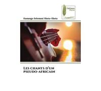Les chants d'un pseudo-africain - Kamango Selemani Sheta-Sheta - Muse Editions - Poche - Roman