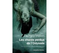 Les chants perdus de l'Odyssée - Zachary Mason - Chambon Jacqueline - broché - Roman