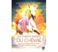 Les chants sacrés du cheval - L'approche traditionnelle du cheval chez les Indiens Navajos