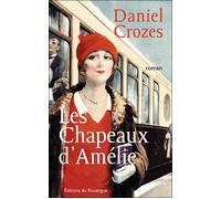 Les chapeaux d'Amélie - Daniel Crozes - Rouergue - broché - Roman