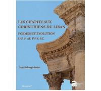 Les chapiteaux corinthiens du Liban Formes et évolution du Ier au IVe s. p.C. - Hany Kahwagi Janho - Ausonius Eds - broché - Etude