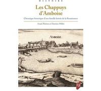 Les Chappuys d'Amboise: Chronique historique d'une famille lettrée de la Renaissance