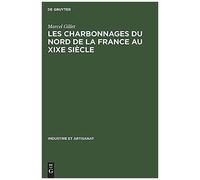 Les Charbonnages Du Nord De La France Au Xixe Siècle
