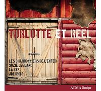 Les Charbonniers De L'enfer - Turlutte Et Reel