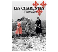 Les Charentes d'autrefois - Collectif - Ici en région - broché - Essai