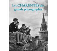 Les Charentes des grands photographes - Serge Sanchez - Du Ruisseau - broché - Beau livre