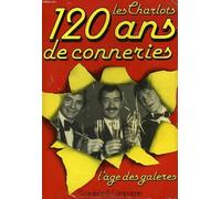 Les charlots, 120 ans de conneries, 1re partie, l'age des galeres