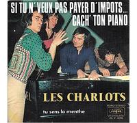Les Charlots - Si tu n'veux pas payer d'impôts... cach' ton piano - Tu sens la menthe
