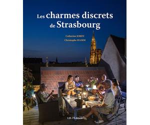 Les charmes discrets de Strasbourg - Catherine Jordy - I.d.l'edition - broché - Beau livre