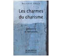 Les Charmes Du Charisme - Pouvoirs Et Tentations