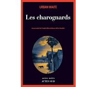 Urban Waite – Les Charognards – Roman – Broché – Traduction Céline Schwaller – Actes Sud