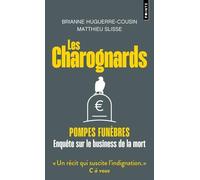 Les Charognards: Pompes funèbres. Enquête sur le business de la mort