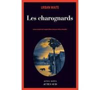 Les charognards Urban Waite (Auteur), Céline Schwaller (Traduction)