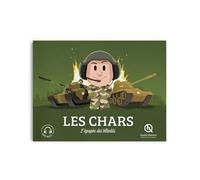 Les chars L'épopée des blindés - Marine Breuil-Salles - Quelle Histoire - broché - Document jeunesse