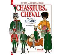 Les chasseurs à cheval : 1779-1815 - Jean-Marie Mongin - Histoire Et Collections - broché - Beau livre