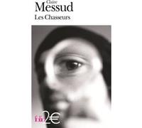 Les Chasseurs Claire Messud (Auteur), France Camus-Pichon (Traduction)