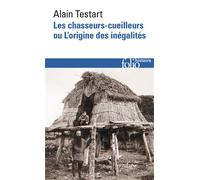 Les chasseurs-cueilleurs ou L'origine des inégalités - Alain Testart - Gallimard - Poche - Essai
