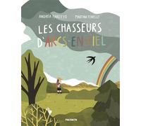 Les chasseurs d'arcs-en-ciel - Andrea Farotto - Palomita - cartonné - Album jeunesse
