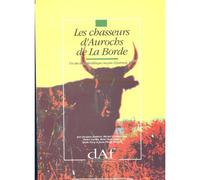 Les Chasseurs D'aurochs De La Borde - Un Site Du Paléolithique Moyen