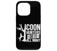 Les Chasseurs de Coons Le Font Toute la Nuit Coque pour iPhone 13 Pro