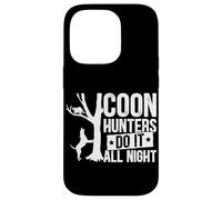 Les Chasseurs de Coons Le Font Toute la Nuit Coque pour iPhone 14 Pro