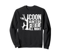 Les Chasseurs de Coons Le Font Toute la Nuit Sweatshirt