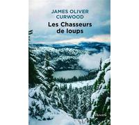 Les Chasseurs de loups - James Oliver Curwood - Libretto - broché - Roman