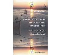 Les chasseurs de lumière Iseggadenn tafat - Contes et mythes kabyles - bilingue berbère-français - Youcef Allioui - L'harmattan - broché - Contes / Légendes