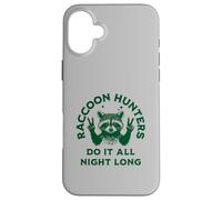 Les Chasseurs de ratons laveurs Le Font Toute la Nuit - Fun Coon Hunting Coque pour iPhone 16 Plus