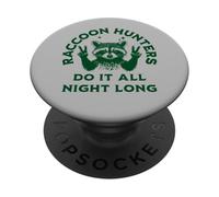 Les Chasseurs de ratons laveurs Le Font Toute la Nuit - Fun Coon Hunting PopSockets PopGrip Adhésif