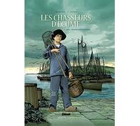 Les Chasseurs d'écume - Tome 01: 1901, Premières sardines