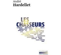 Les chasseurs I et II André Hardellet (Auteur)