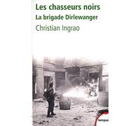Les chasseurs noirs: La brigade Dirlewanger