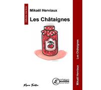 Les Châtaignes - Mikaël Herviaux - Ex Aequo - broché - Théâtre