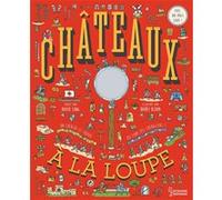 Les châteaux à la loupe David Long (Auteur), Harry Bloom (Illustration)