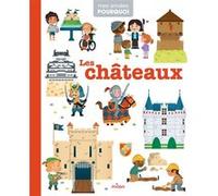 Les châteaux Alice Durand Masset (Auteur), Marta Sorte (Illustration), Yi-Hsuan Wu (Illustration), Didier Balicevic (Illustration), Madison LaRose (Illustration)